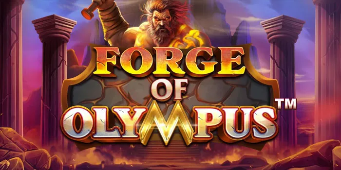 Forge Of Olympus - Nikmati Permainan Slot dengan Tema Mitologi yang Epik!