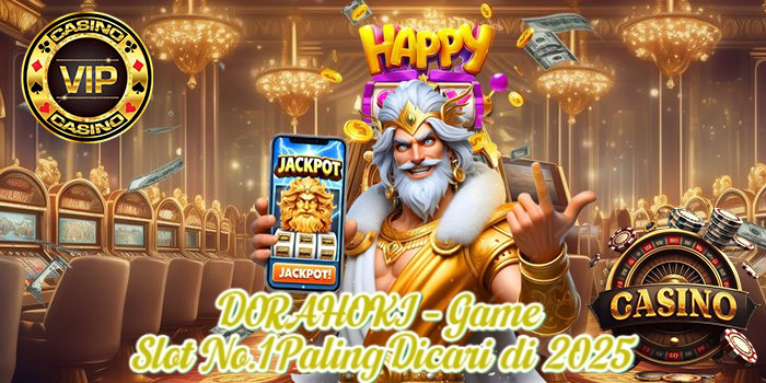 DORAHOKI – Game Slot No.1 Paling Dicari di 2025