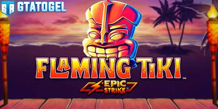 Cara Mudah Mendapatkan Jackpot Slot Flaming Tiki Di Situs GTATOGEL