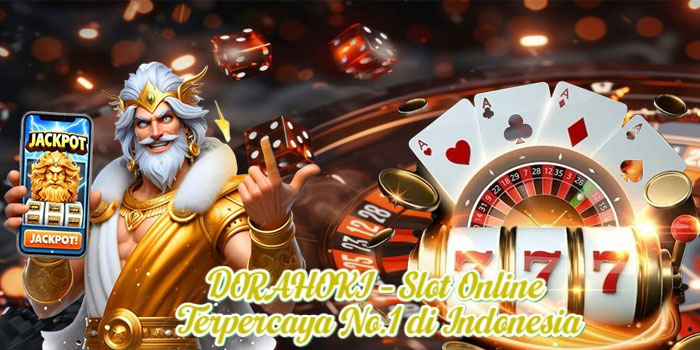 DORAHOKI – Slot Online Terpercaya No.1 di Indonesia